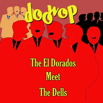 The El Dorados Meet the Dells Doo Wop by The Dells