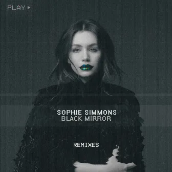 Black Mirror (Remixes) by Sophie Simmons