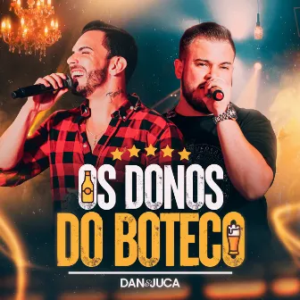 Os Dono do Boteco (Ao Vivo) by Dan e Juca