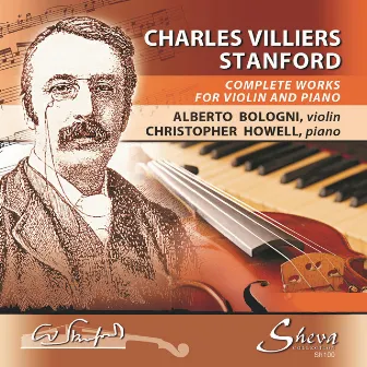 Stanford: Complete Works for Violin & Piano by Alberto Bologni