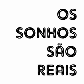 Os Sonhos São Reais by Alvaro Luthi