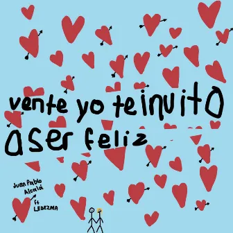 Vente Yo Te Invito A Ser Feliz by Juan Pablo Alcalá