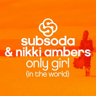 Only Girl (In The World) by SubSoda