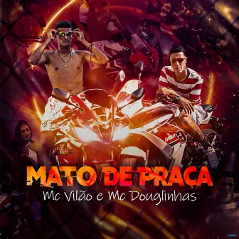 Mato de Praça by MC Vilão