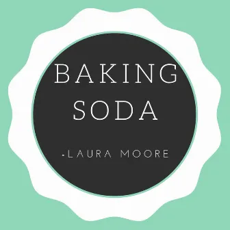 Baking Soda by Laura Moore