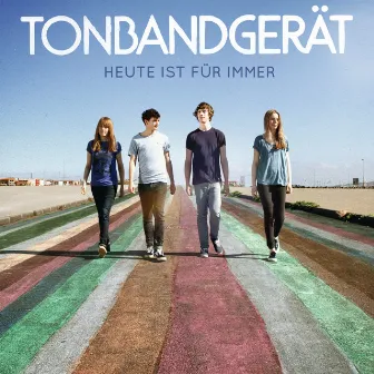 Heute ist für immer by Tonbandgerät