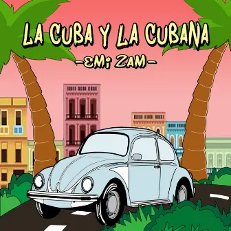 La Cuba y la Cubana by Emi Zam