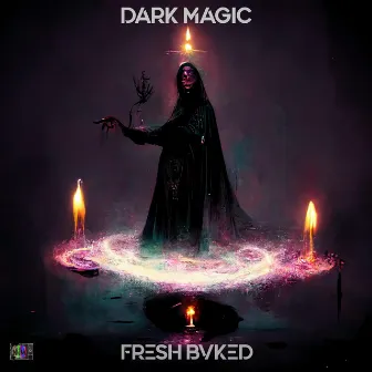 Dark Magic by FRESH BVKED