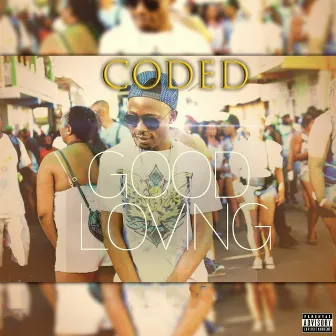 Good Loving by Coded