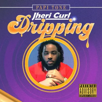 Jheri Curl Drippin' by Papi Tone