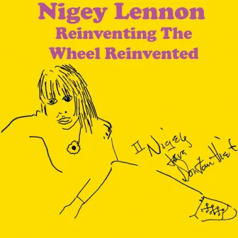 Reinventing the Wheel Reinvented by Nigey Lennon