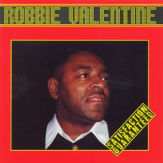 Satisfaction Guaranteed by Robbie Valentine