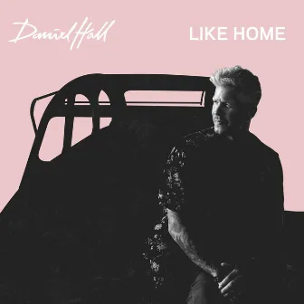 Like Home by DANIEL HALL