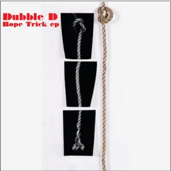 Rope Trick - EP by Dubble D