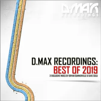 D.MAX Recordings: Best of 2019 by Bryan Summerville