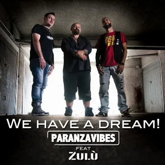 We Have a Dream (feat. Zulù, 99 Posse) - Single by Paranza Vibes