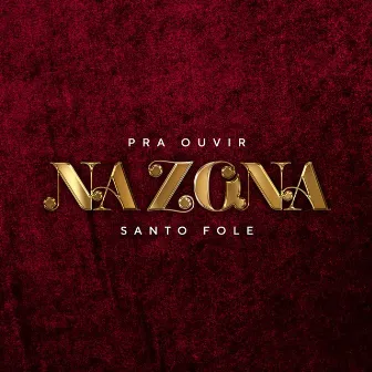 Pra Ouvir na Zona by Santo Fole