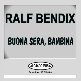 Buona Sera, Bambina by Ralf Bendix