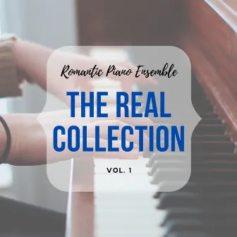 Romantic Piano Ensemble ( the Real Collection Vol 1 ) by Romantic Piano Ensemble