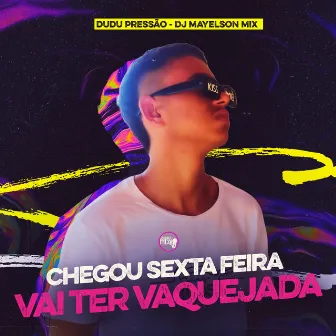 Chegou Sexta Feira Vai Ter Vaquejada by Dj Mayelson Mix