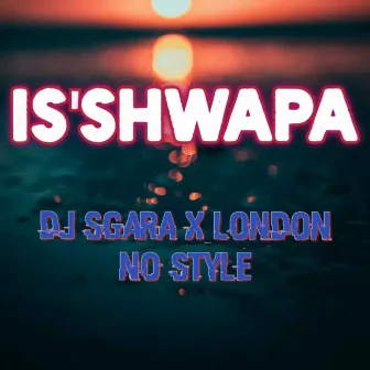 Is'shwapa by London No Style