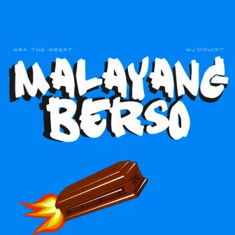 Malayang Berso by GRA the Great