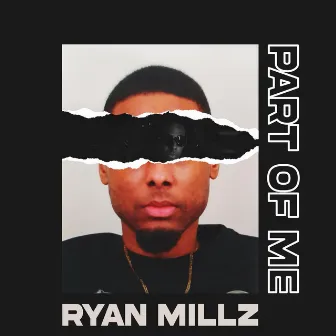 Part of me by Ryan Millz