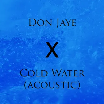 Cold Water (Acoustic) by Don Jaye