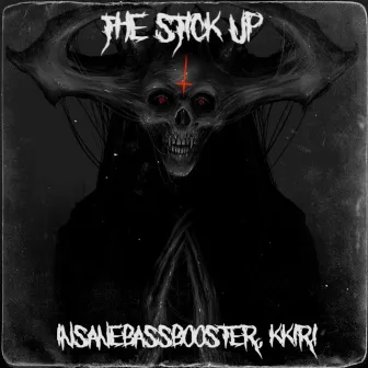 The Stick Up by InsaneBassBooster