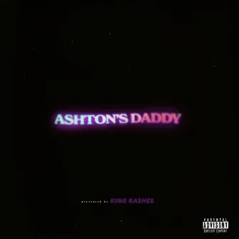 Ashton's Daddy by King Rashee