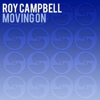 Moving On by Roy Campbell, Jr.