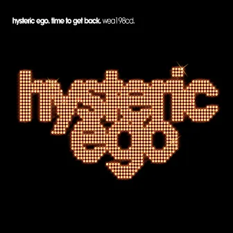 Time To Get Back by Hysteric Ego