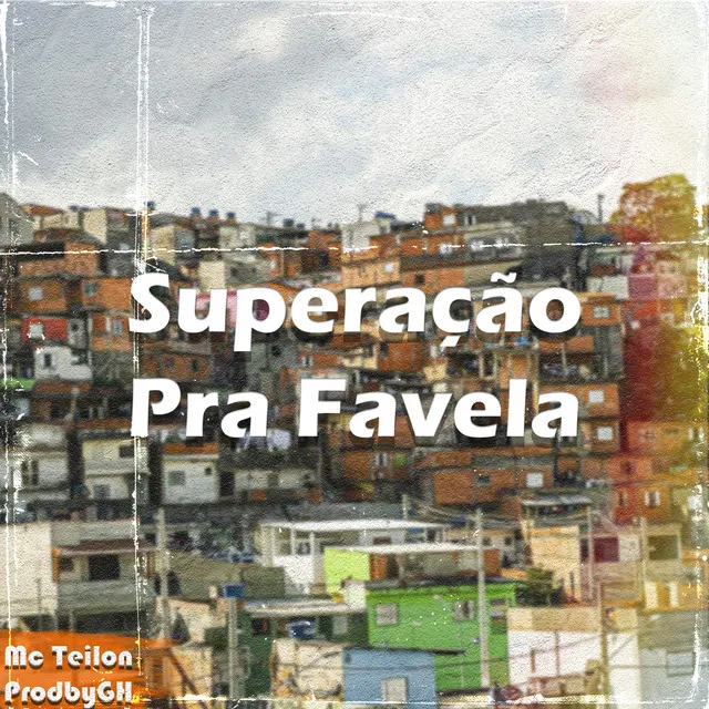 Superação pra Favela