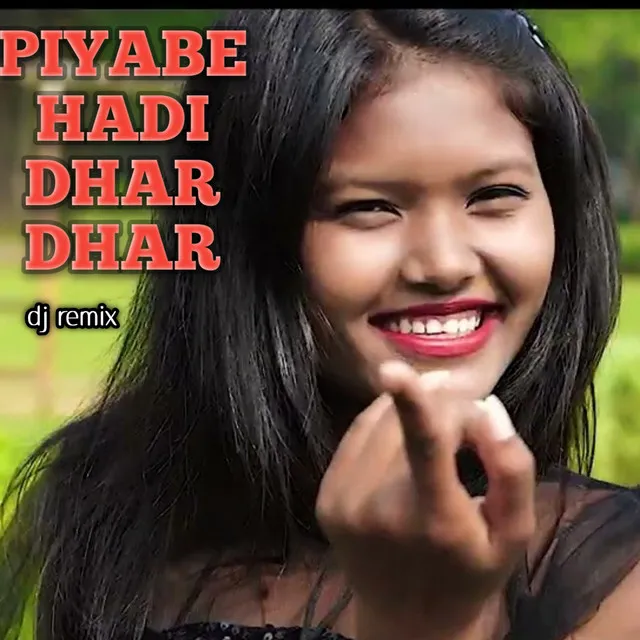 Piyabe Hadi Dhar Dhar (Dj Remix)