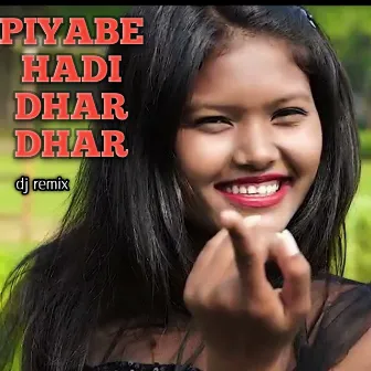 Piyabe Hadi Dhar Dhar (Dj Remix) by Dj Beeraj