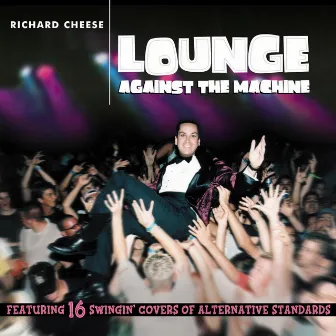 Lounge Against The Machine by Richard Cheese