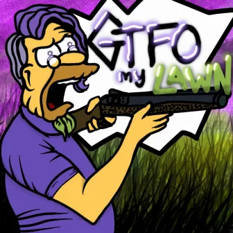 GTFO My Lawn by Okee Brand