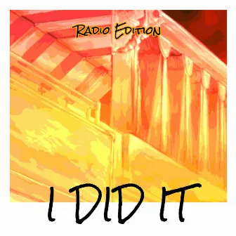 I Did It (Radio Edition) by Bob Doe