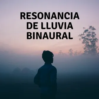 Resonancia De Lluvia Binaural by Enfoque de ritmos binaurales