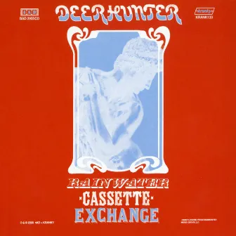 Rainwater Cassette Exchange by Deerhunter