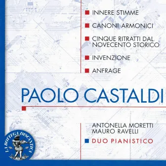 Paolo Castaldi: Innere Stimme, Canoni armonici, Cinque ritratti dal Novecento storico, Invenzione, Anfrage by Antonella Moretti