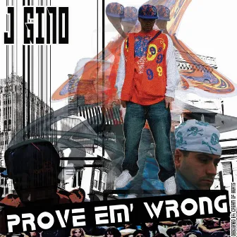 Prove 'Em Wrong by J Gino