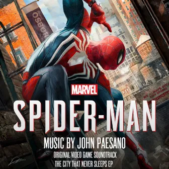 Marvel's Spider-Man: The City That Never Sleeps EP (Original Video Game Soundtrack) by John Paesano