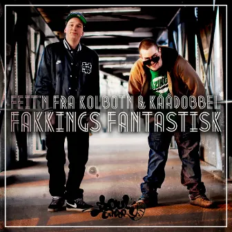 Fakkings Fantastisk by KååDobbel