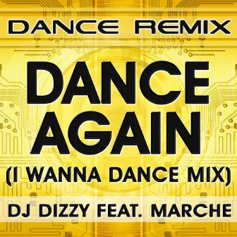 Dance Again (I Wanna Dance Mix) by DJ Dizzy