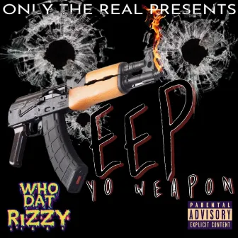 Keep Yo Weapon by WhoDatRizzy