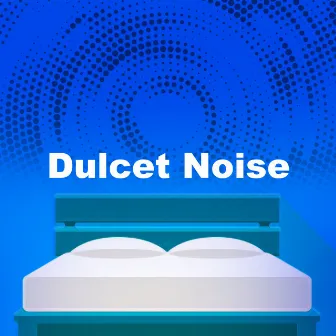 Dulcet Noise by Sleep Time