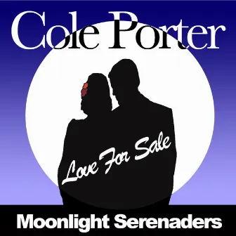 The Cole Porter Album - Love for Sale by The Moonlight Serenaders