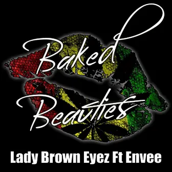 Baked Beauties by Lady Brown Eyez