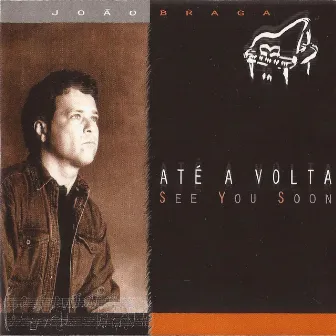 Ate a Volta - See You Soon by João Braga